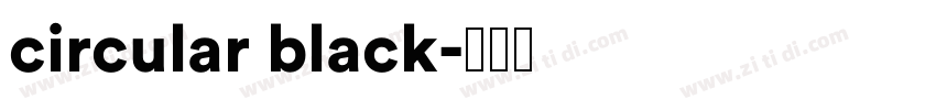 circular black字体转换 circular black字体转换